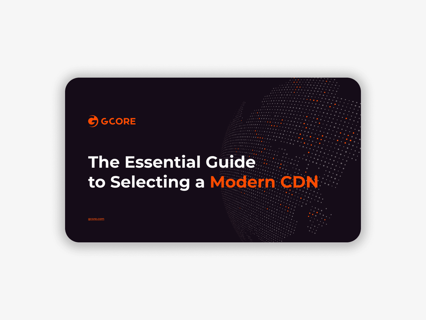 The Essential Guide to Selecting a Modern CDN
